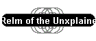 Relm of the Unxplained